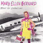 Mary Ellen Bernard - Point of Departure