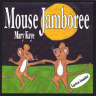 Mary Kaye - Mouse Jamboree
