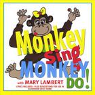 Mary Lambert - Monkey Sing, Monkey Do!