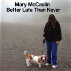 Mary McCaslin - Better Late Than Never