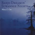 Mary Z. Cox - Banjo Dreamin' Suwannee Nights