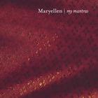 Maryellen - My Mantras
