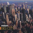 Mason - Big City