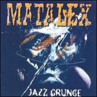 Matalex - Jazz Grunge