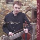 Matt Brown - Old-Time Fiddle Lesson Vol 1