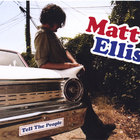Matt Ellis - Tell The People