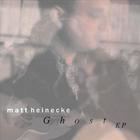 Matt Heinecke - Ghost EP