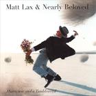 Matt Lax and Nearly Beloved - Hurricane and a Tumbleweed