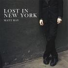 Matt Ray - Lost in New York