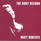 Matt Roberts - The Ruby Record