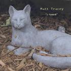 Matt Tracey - Stoned