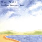 Matt Wahl - Endless Summer Sun