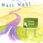 Matt Wahl - Open Road