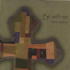 Matt Wessel - Be With Me