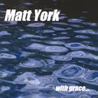 Matt York - Wedding Day With Grace