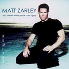Matt Zarley - You Always Want (what u ain't got) Remixes - EP