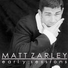 Matt Zarley - Early Sessions-EP
