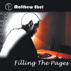 Matthew Ebel - Filling The Pages