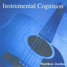 Matthew Jordan - Instrumental Cognition