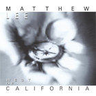 Matthew Lee - West of California