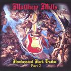 Matthew Mills - Neoclassical Rock Guitar part 2