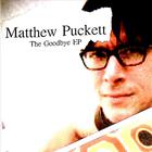 Matthew Puckett - The Goodbye EP