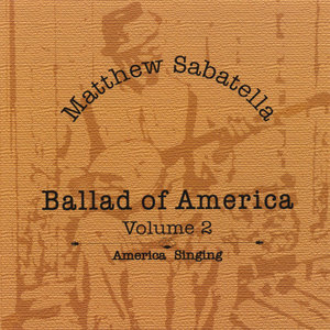 Ballad of America Volume 2: America Singing
