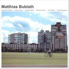 Matthias Bublath - Matthias Bublath