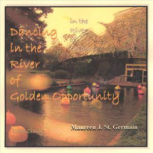Dancing in the River of Golden Opportunity