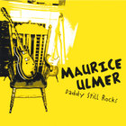 Maurice Ulmer - Daddy Still Rocks
