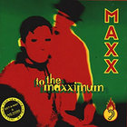 Maxx - To The Maxximum