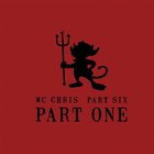 MC Chris - Part Six Part One