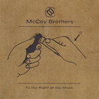 McCoy Brothers - To the Right of the Moon