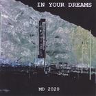 MD 2020 - In Your Dreams