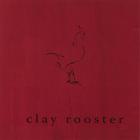 Clay Rooster