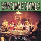 Me First and the Gimme Gimmes - Are A Drag