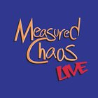 Measured Chaos - Live