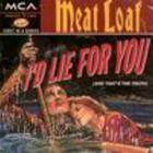 Meat Loaf - I'd Lie For You (And That's The Truth)