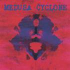 MEDUSA CYCLONE - Medusa Cyclone
