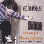 Meg Barnhouse - Mango Thoughts in a Meatloaf Town