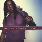 Mel Bell-grey - Mel Bell-Grey Live Volume 1