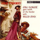 ¡Ole Tormé! Mel Tormé Goes South Of The Border With Billy May