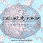 Melancholy Sunday - Dream Sequence