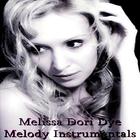 Melissa Dori Dye - Melody Instrumentals