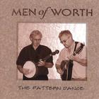 Men of Worth - The Pattern Dance