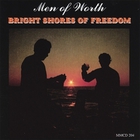Men of Worth - Bright Shores of Freedom