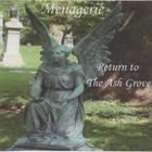 Menagerie - Return to The Ash Grove