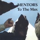 Mentors - To The Max
