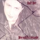 Meredith LeVande - Half Her