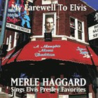 Merle Haggard - My Farewell To Elvis (Signs Elvis Presley Favorites)